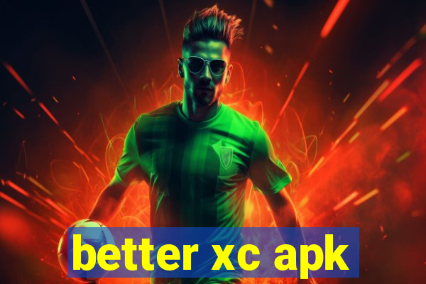 better xc apk